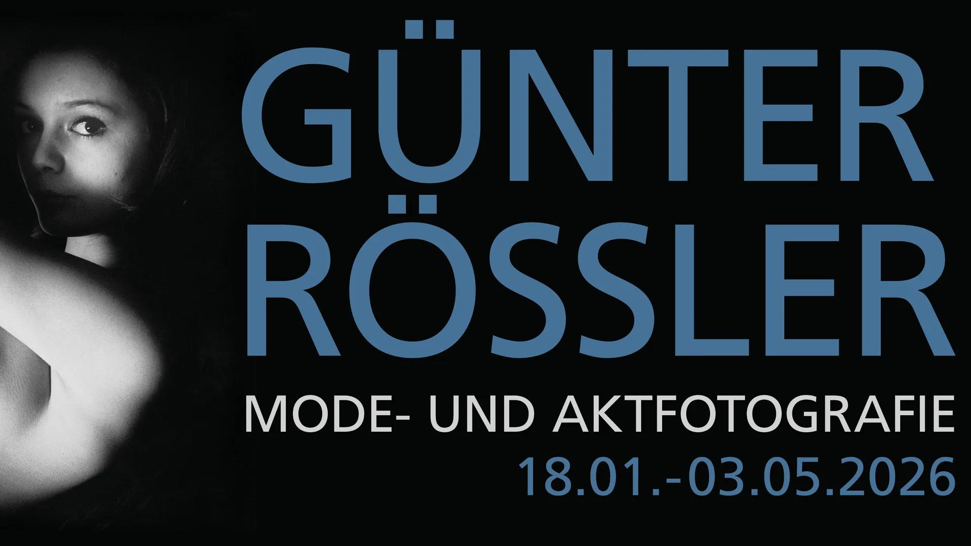 Günter Rössler – Mode- und Aktfotografie“. 18.1. - 3.5.2026