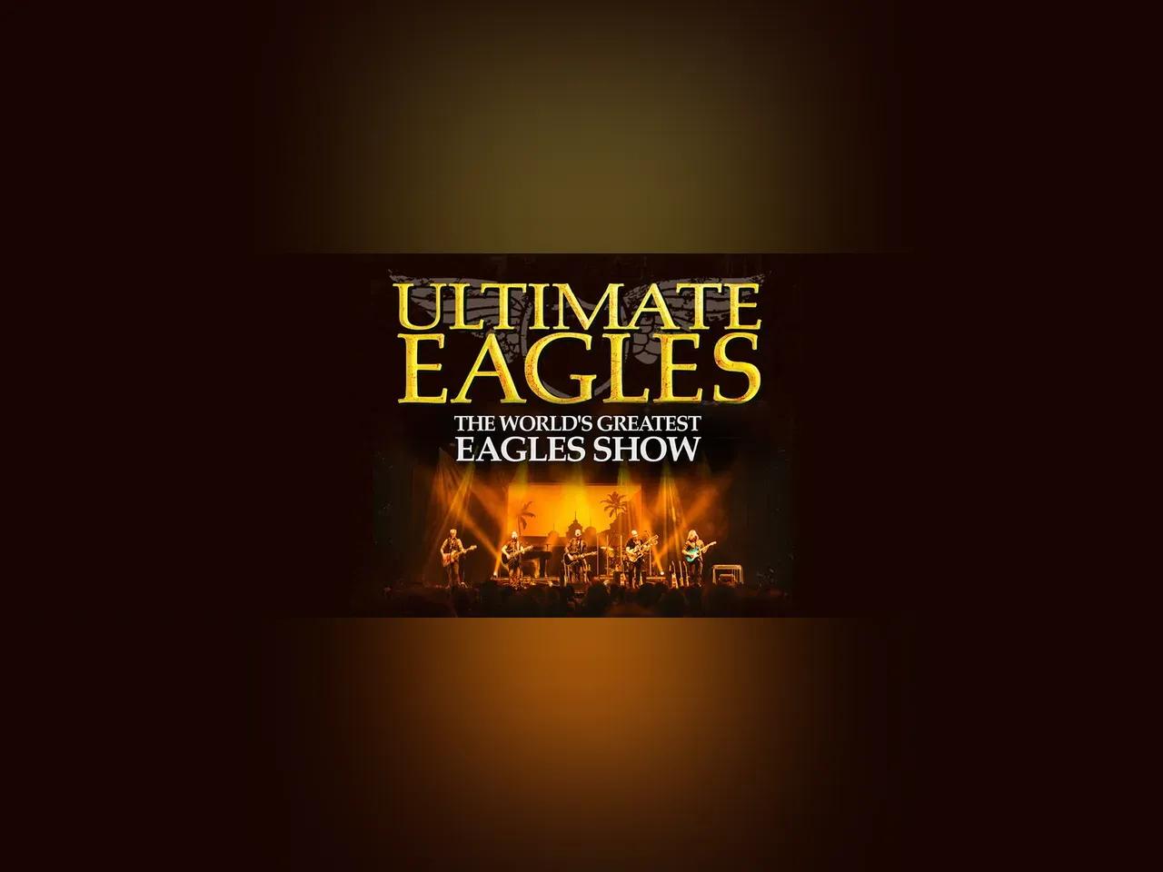 ULTIMATE EAGLES - The best Eagles Show in the World