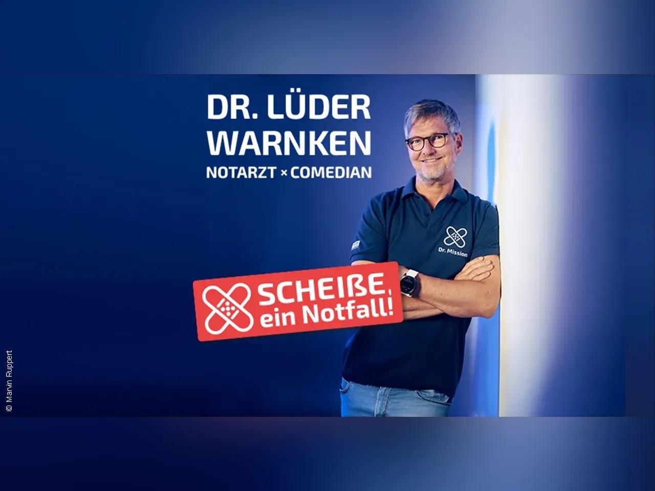 DR. LÜDER WARNKEN SCHEISSE, EIN NOTFALL!